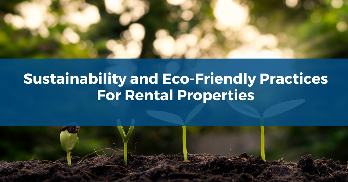 Sustainable Property Management: A Guide for Landlords and Managers | Eco-Friendly Practices and Cost Savings
